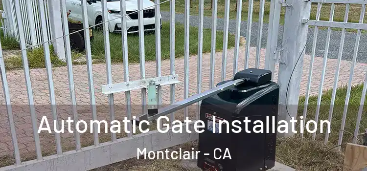 Automatic Gate Installation Montclair - CA