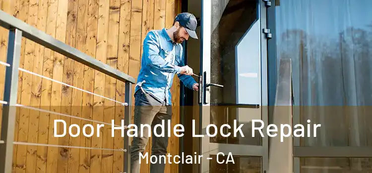 Door Handle Lock Repair Montclair - CA