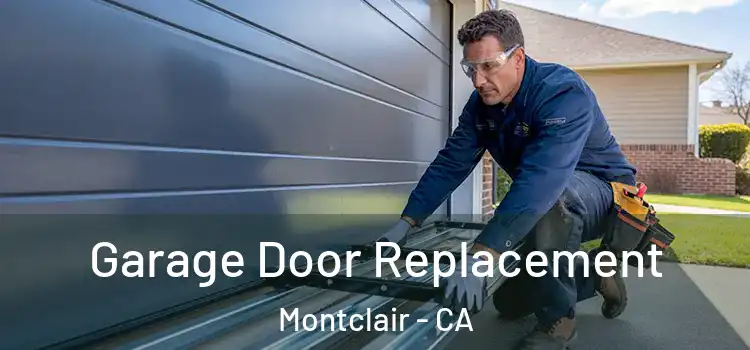  Garage Door Replacement Montclair - CA