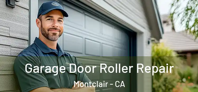  Garage Door Roller Repair Montclair - CA