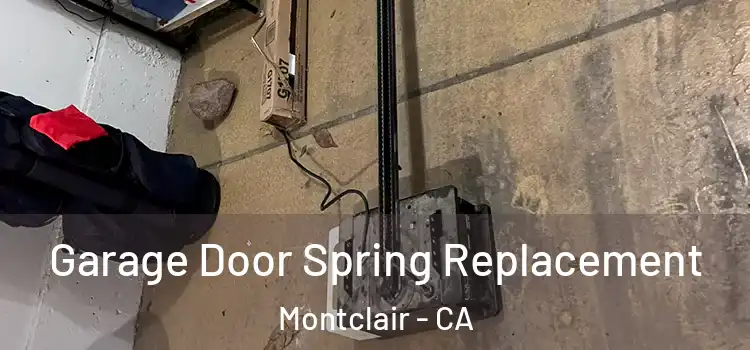  Garage Door Spring Replacement Montclair - CA