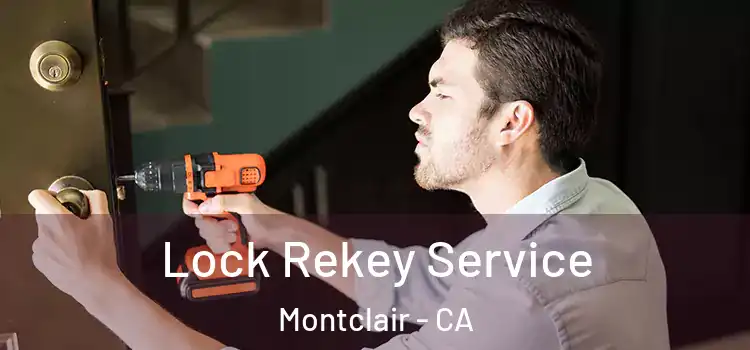  Lock Rekey Service Montclair - CA