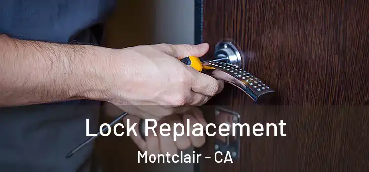 Lock Replacement Montclair - CA